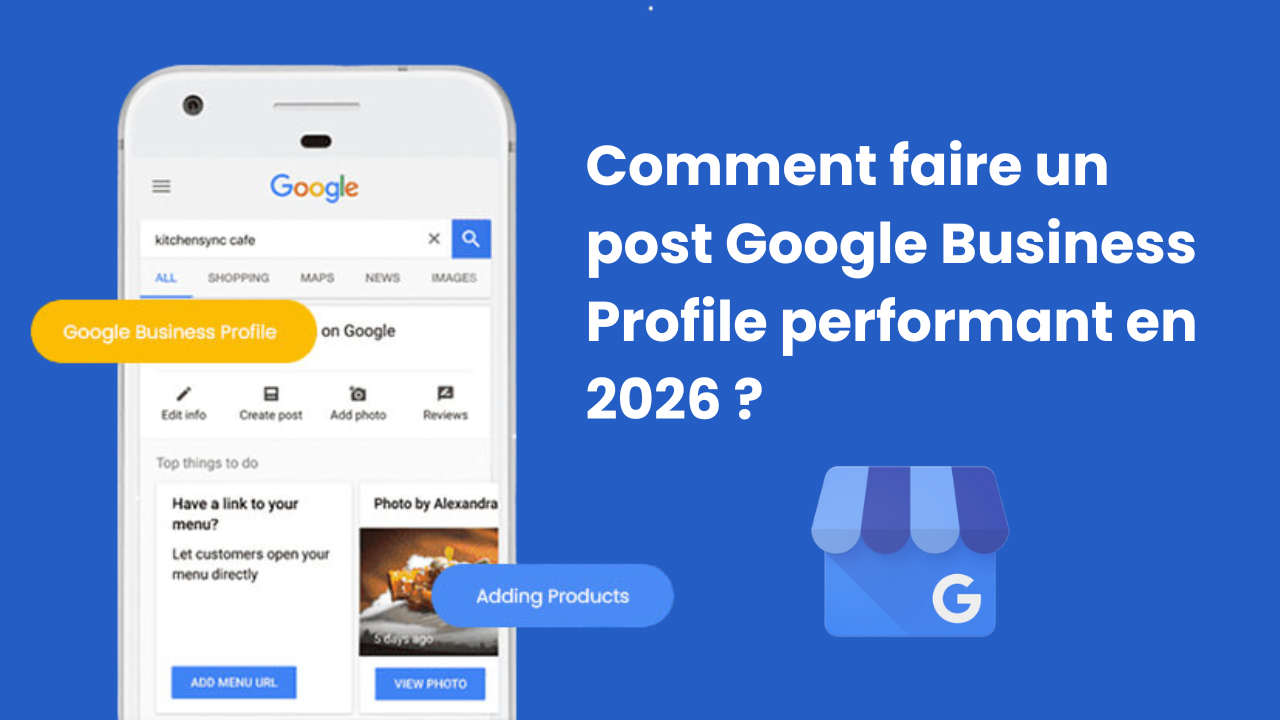 Comment faire un post Google Business Profile performant en 2026 ?