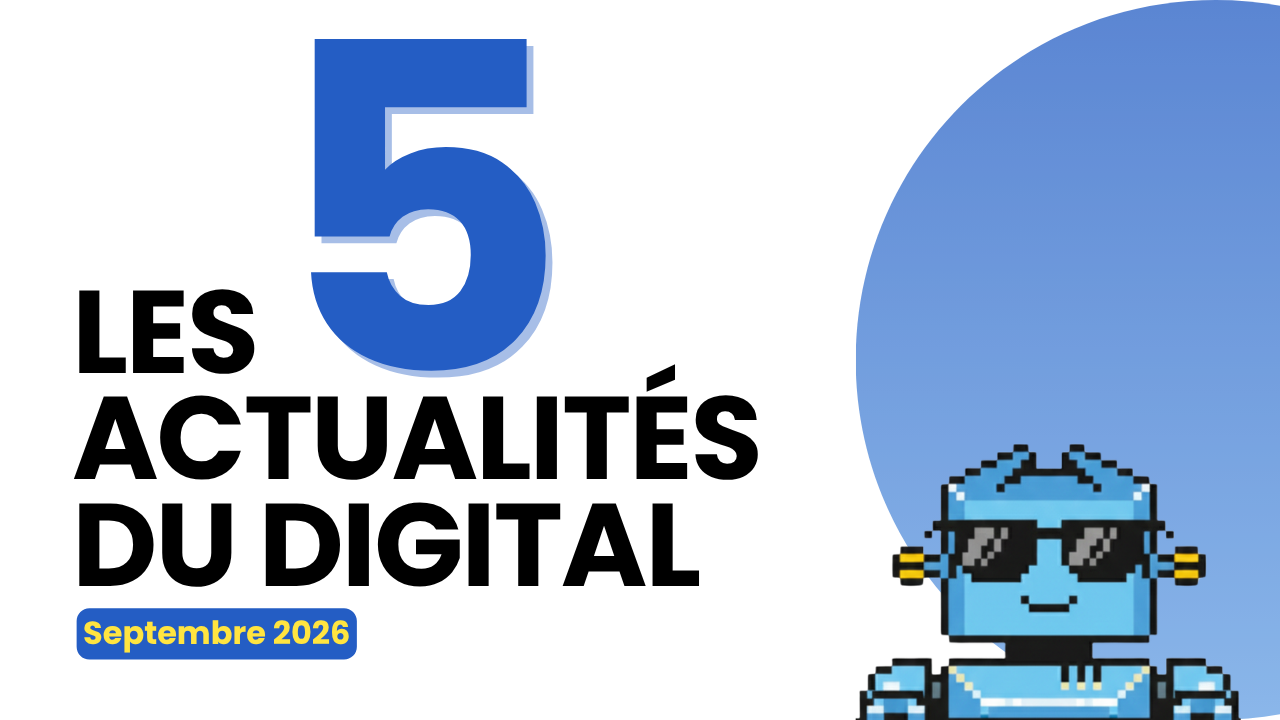 actualités digitales septembre 2026